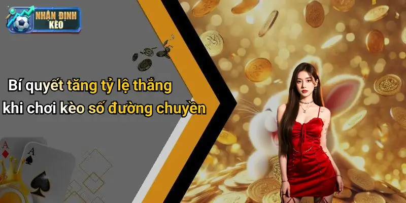 Bí quyết tăng tỷ lệ thắng khi chơi kèo số đường chuyền