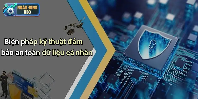 Biện pháp kỹ thuật đảm bảo an toàn dữ liệu cá nhân
