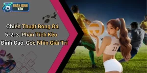 Chiến Thuật Bóng Đá 5-2-3: Phân Tích Kèo Đỉnh Cao, Góc Nhìn Giải Trí