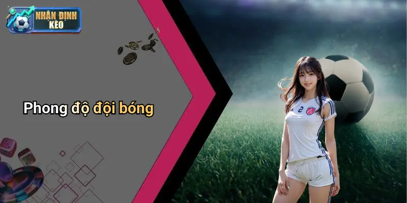 Phong độ đội bóng