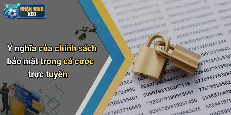 Ý nghĩa của chính sách bảo mật trong cá cược trực tuyến