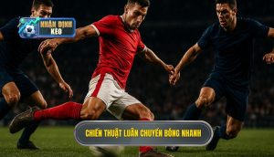 Chiến thuật luân chuyển bóng nhanh