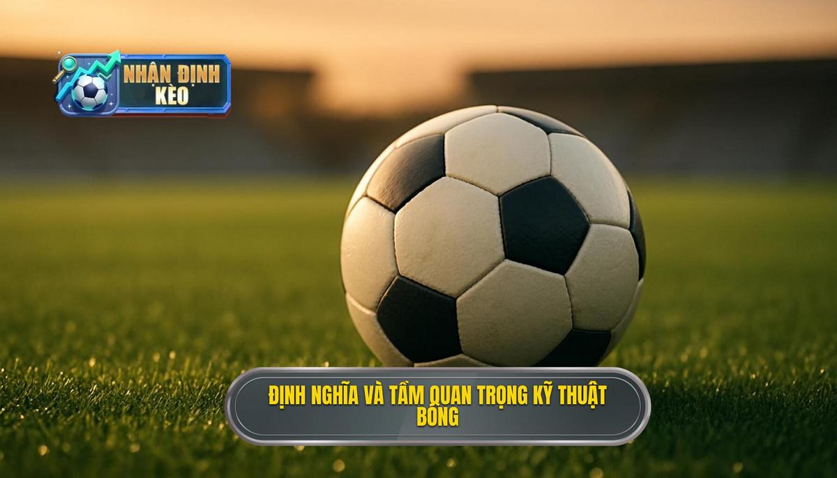 Định nghĩa và Tầm quan trọng của Kỹ thuật đánh chặn bóng