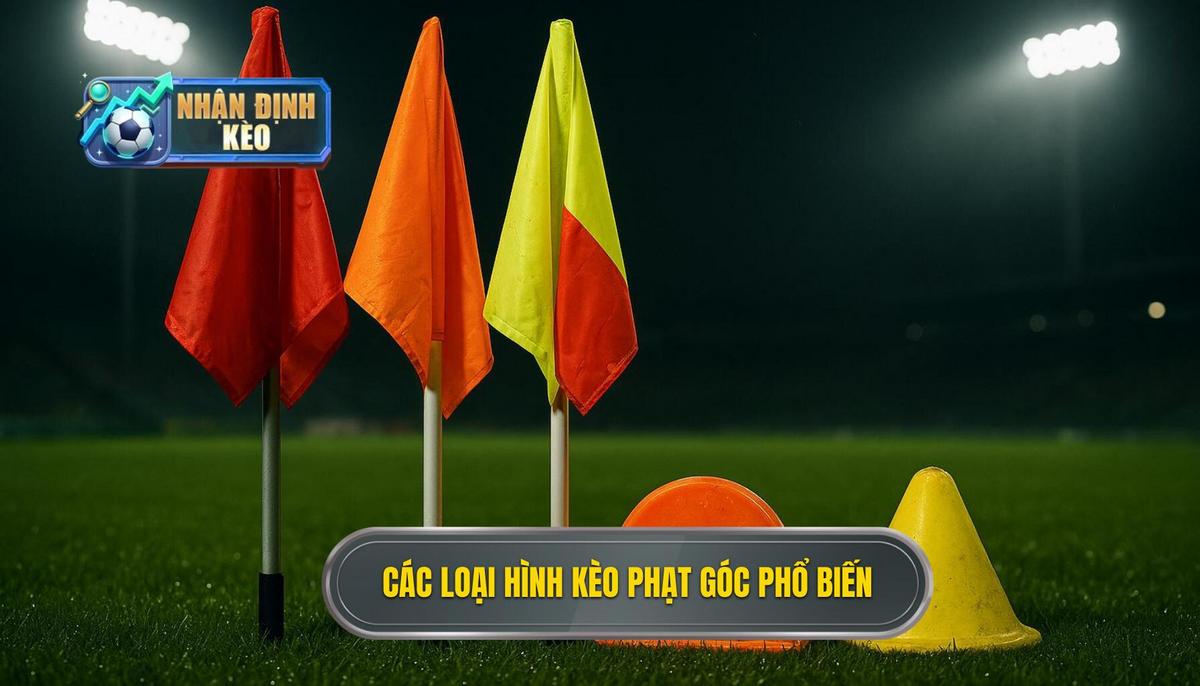 Hiểu sâu về các loại hình kèo phạt góc phổ biến