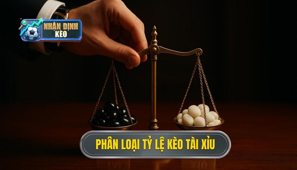 Phân loại các tỷ lệ kèo tài xỉu phổ biến hiện nay