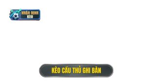 thumb - kèo cầu thủ ghi bàn