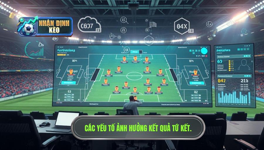 Những yếu tố ảnh hưởng đến kết quả nhận định tứ kết World Cup Những yếu tố ảnh hưởng đến kết quả nhận định tứ kết World Cup